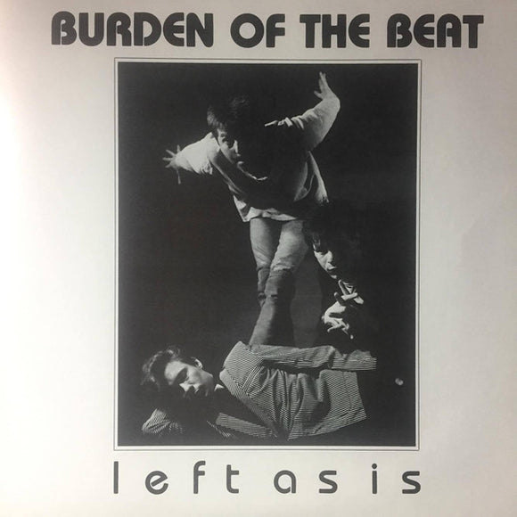 Burden Of The Beat - Left As Is