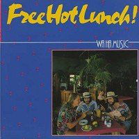 Free Hot Lunch! - Wa Ha Music