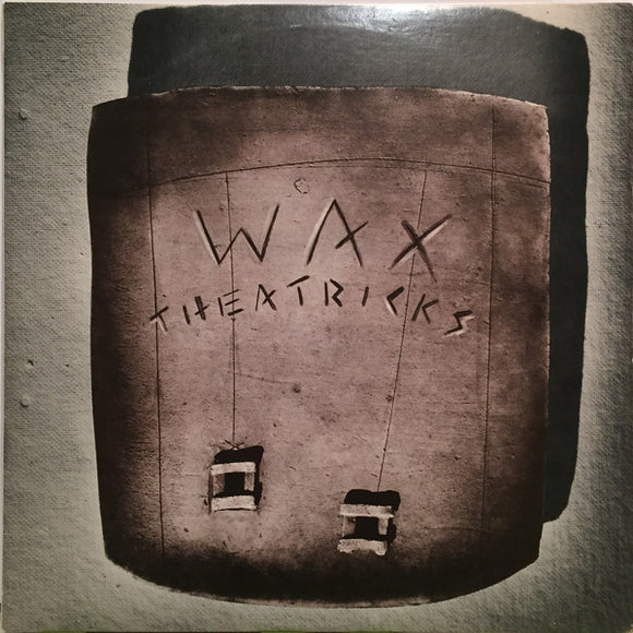 Wax Theatricks - Wax Theatricks