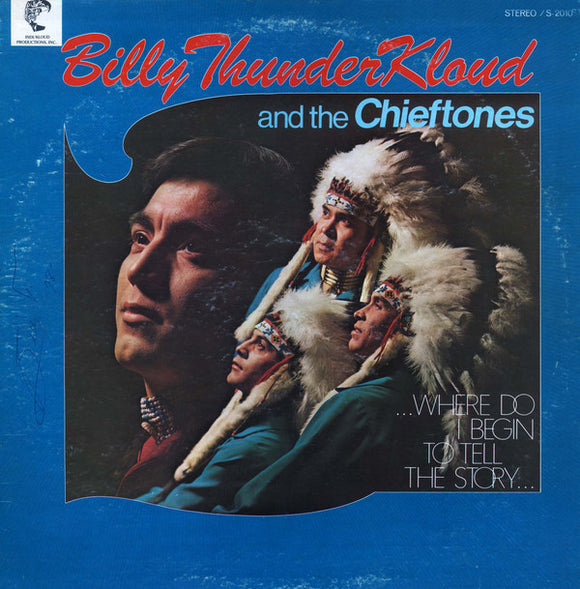 Billy Thunderkloud And The Chieftones - Where Do I Begin To Tell A Story