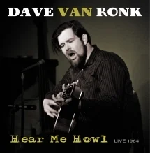 Dave Van Ronk - Hear Me Howl