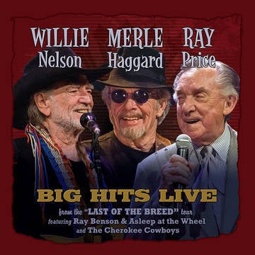 Willie, Merle & Ray - Big Hits Live From The Last Of The Breed Tour