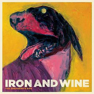 Iron And Wine - The Shepherd's Dog