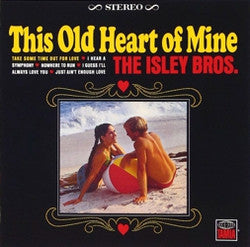 The Isley Brothers – This Old Heart Of Mine