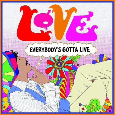 Love - Everybody's Gotta Live
