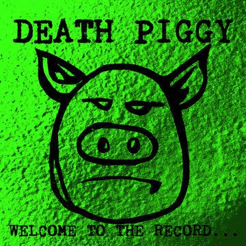Death Piggy - Welcome To The Record