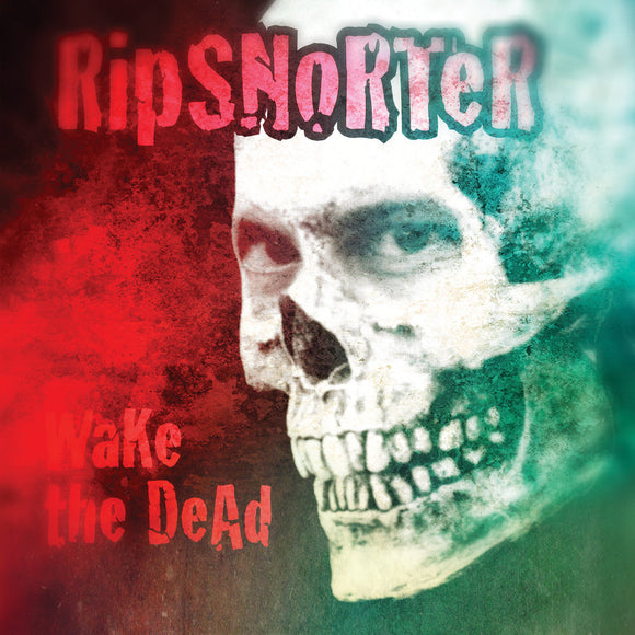 RipSnorter - Wake The Dead