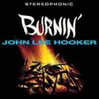 John Lee Hooker - Burnin' (60th Anniversary)