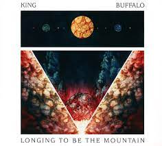 King Buffalo - Longing to Be the Mountain