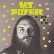 M.T. Foyer - All I Wanna Do is Love You