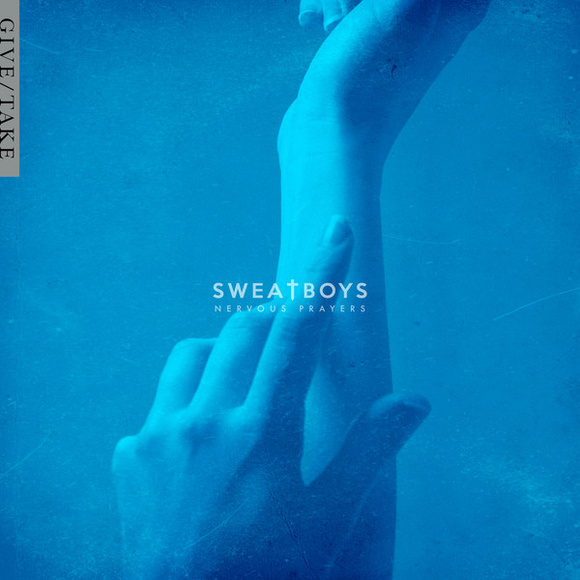 Sweat Boys - Nervous Prayers